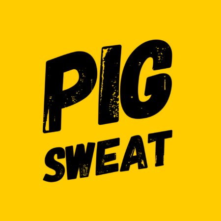 Pig Sweat